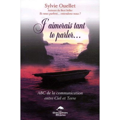 J'aimerais tant te parler De Sylvie Ouellet